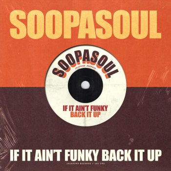 Soopasoul If It Ain't Funky Back It Up, Pt. 1