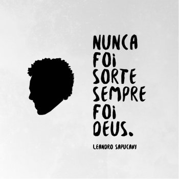 Leandro Sapucahy Nunca Foi Sorte, Sempre Foi Deus