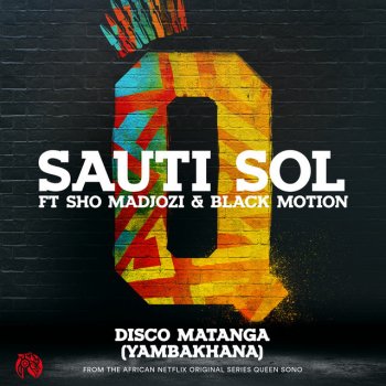 Sauti Sol feat. Sho Madjozi & Black Motion Disco Matanga (Yambakhana)