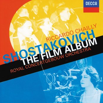 Dmitri Shostakovich, Royal Concertgebouw Orchestra & Riccardo Chailly "Odna" (Alone), Op.26 - music from the film: March