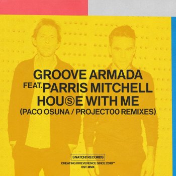 Groove Armada feat. Parris Mitchell & Paco Osuna House With Me - Paco Osuna Remix
