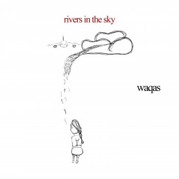 Waqas Rivers in the Sky