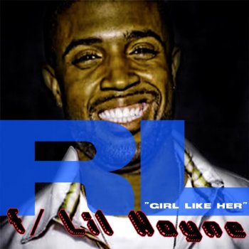 RL feat. Lil Wayne Girl Like Her