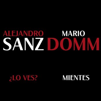 Alejandro Sanz feat. Mario Domm ¿Lo Ves? / Mientes