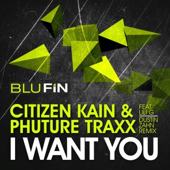 Citizen Kain feat. Phuture Traxx I Want You - Dustin Zahn Monolith Remix