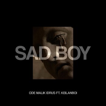 Ode Malik Idrus feat. Keilandboi Sad Boy (feat. Keilandboi)