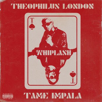Theophilus London feat. Tame Impala Whiplash