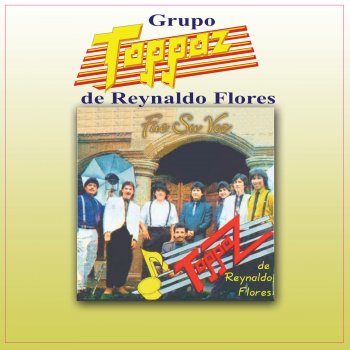 Grupo Toppaz de Reynaldo Flores La Muchacha Fea