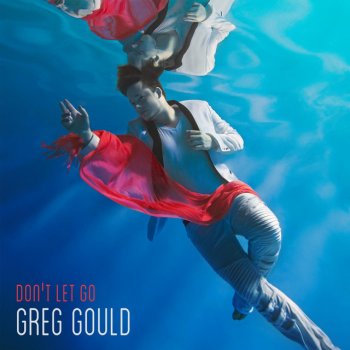 Greg Gould Don't Let Go (Love) [Acoustic]