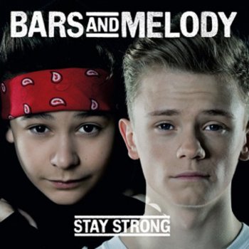 Bars and Melody Stay Strong - Radio Edit