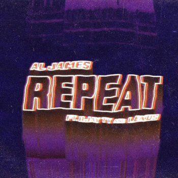 Al James feat. Rjay Ty & Lexus Repeat