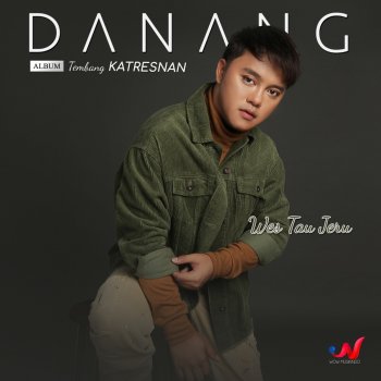 Danang Wes Tau Jeru - From "Tembang Katresnan"