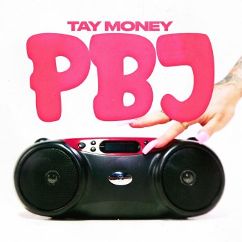 Tay Money PBJ