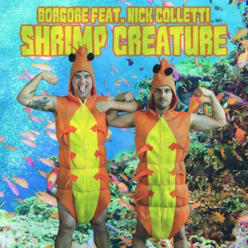 Borgore feat. Nick Colletti Shrimp Creature (feat. Nick Colletti)