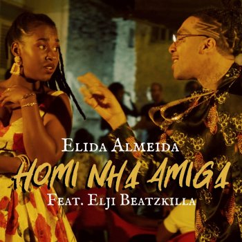 Elida Almeida feat. Elji Beatzkilla Homi Nha Amiga