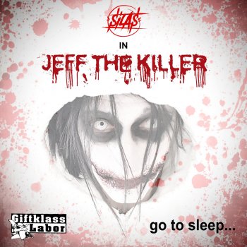 Silas Jeff the Killer (Go to Sleep)