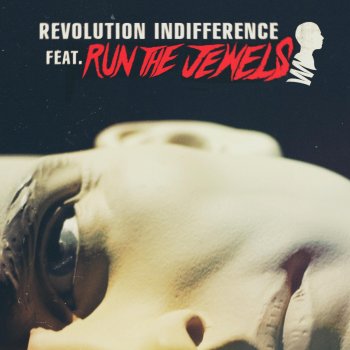 Until The Ribbon Breaks feat. Run The Jewels Revolution Indifference