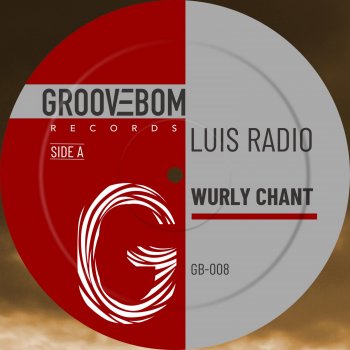 Luis Radio Wurly Chant