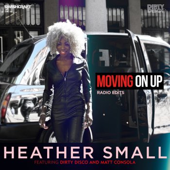 Heather Small Moving on Up (feat. Matt Consola & Dirty Disco) [Matt Consola & Aaron Altemose Rip City Boys Airplay]