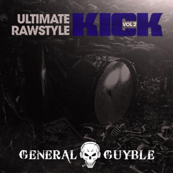 General Guyble Ultimate Rawstyle Kick, Vol. 2 (Sample Pack)
