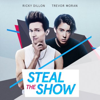 RickyDillon feat. Trevor Moran Steal the Show (feat. Trevor Moran)