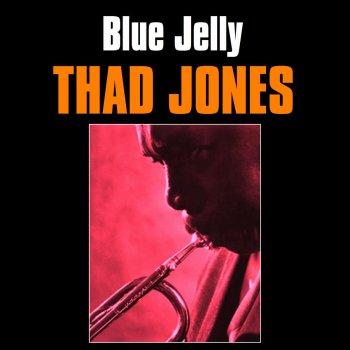 Thad Jones Blue Jelly