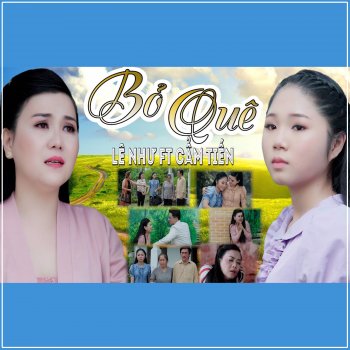 Lê Như Bỏ Quê (feat. Cam Tien)