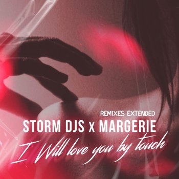Storm DJs feat. Margerie & Alexander Pierce I Will Love You By Touch - Alexander Pierce Extended Remix