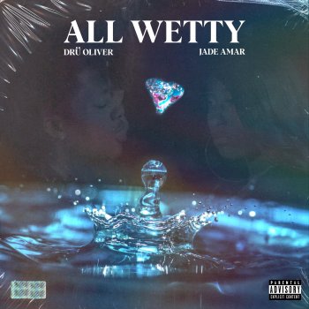 Drü Oliver feat. Jade Amar All Wetty