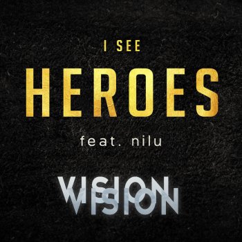 Vision Vision feat. nilu I See Heroes (feat. Nilu)