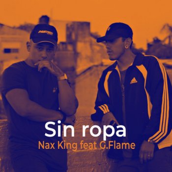 Nax King feat. G.flame Sin Ropa