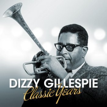 Dizzy Gillespie Medley - I'm Through With Love / The Nearness of You / Moonlight in Vermont / Summertime