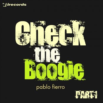 Pablo Fierro Check The Boogie (Original Mix)