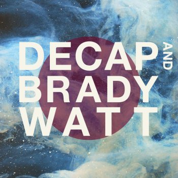 DECAP feat. Brady Watt Barry Pepper