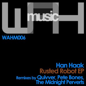 Han Haak Rusted Robot (Quivver's Q-Dubz Mix)