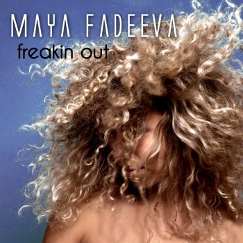Maya Fadeeva Freakin Out