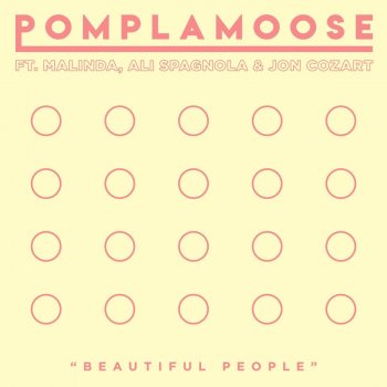 Pomplamoose feat. Ali Spagnola, MALINDA & Jon Cozart Beautiful People
