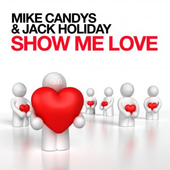 Mike Candys feat. Jack Holiday Show Me Love (Infinity Remix)