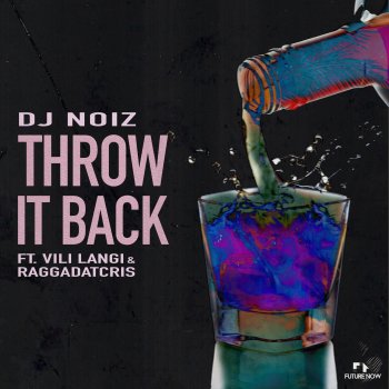DJ Noiz feat. Vili Langi & Raggadatcris Throw It Back (feat. Vili Langi & Raggadatcris)