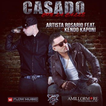 Artista Rosario feat. Kendo Kaponi Casado Con la Calle