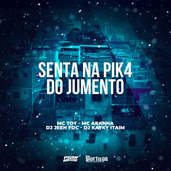 Mc Toy Senta Na Pik4 do Jumento (feat. MC ARANHA)