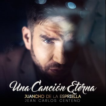 Juancho De La Espriella feat. Jean Carlos Centeno Una Canción Eterna