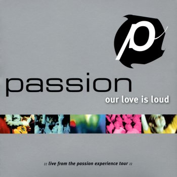 Passion feat. Chris Tomlin Dance In the River (Live)