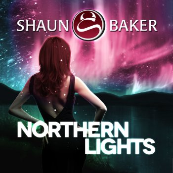 Shaun Baker Northern Lights - Badpitt Mix