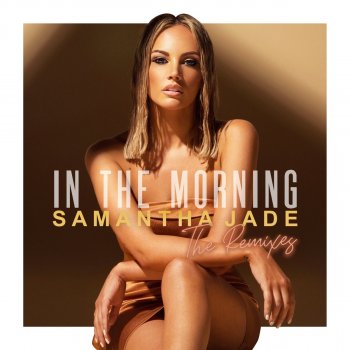 Samantha Jade In the Morning (Dan Slater Remix)