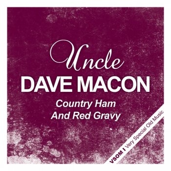 Uncle Dave Macon Honest Confession Is Good for the Soul