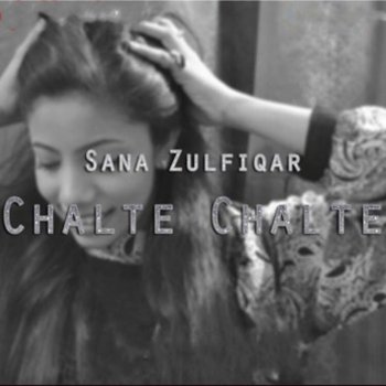 Sana Zulfiqar Chalte Chalte (Gawky Records Presents)