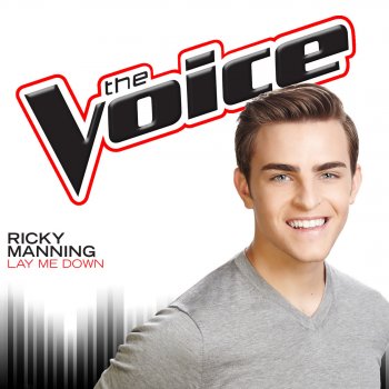 Ricky Manning Lay Me Down (The Voice Performance)