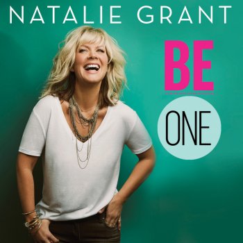 Natalie Grant Be One