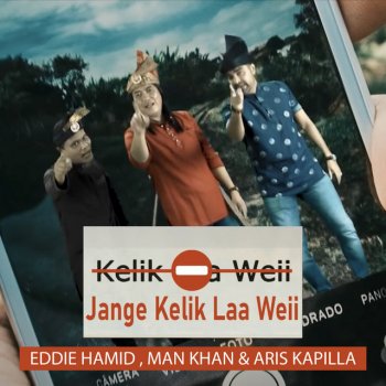 Eddie Hamid feat. Man Khan & Aris Kapilla Jange Kelik Laa Weii